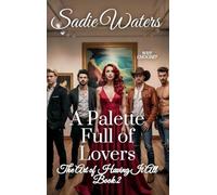 A Palette Full of Lovers: The Art of Having it All Book 2