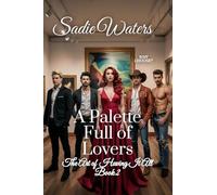 A Palette Full of Lovers: The Art of Having it All Book 3