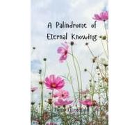 A Palindrome Of Eternal Knowing