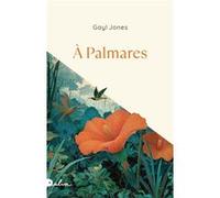 A Palmares Gail Jones (Auteur), Madeleine Nasalik (Traduction)