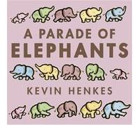 A Parade of Elephants by Kevin Henkes Inconnu (Auteur)