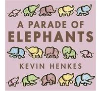 A Parade of Elephants by Kevin Henkes Kevin Henkes (Auteur)