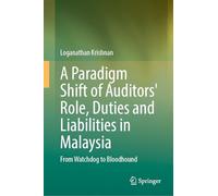 A Paradigm Shift of Auditors' Role, Duties and Liabilities in Malaysia: From Watchdog to Bloodhound