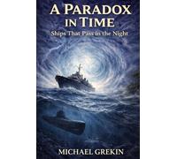 A Paradox in Time: Ships That Pass In the Night