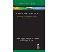 A Paradox of Honor: Hopes and Perspectives of Muslim-American Women (Routledge Focus) - [Version Originale] Inconnu (Auteur)