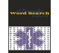 A Paramedics Word Search: Words on Call: A perfect gift for the paramedic in your life!