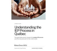 A Parent’s Guide: Understanding the IEP Process in Québec: This guide helps parents navigate the complex lEP process and effectively advocate for their child's needs.