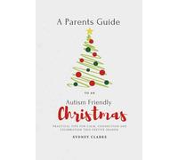 A Parent's Guide to an Autism Friendly Christmas: Practical tips for calm, connection and celebration this festive season