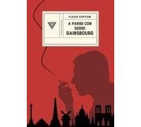 A Parigi Con Serge Gainsbourg. Sulle Strade Della Rivoluzione Con Jane Birkin