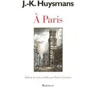 A Paris Joris-Karl Huysmans (Auteur), Patrice Locmant (Préface)