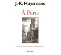 A Paris - Joris-Karl Huysmans - Bartillat - broché - Roman