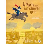 À paris sur un cheval gris - Yves Pinguilly - Oskar - cartonné - Comptine, chant