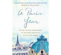 A Paris Year by Janice MacLeod Janice Macleod (Auteur)
