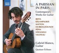 Gabriel Bianco – Un Parisien à Paris : Œuvres contemporaines pour guitare – CD – NAXOS