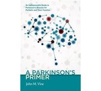 A Parkinsons Primer by John M Vine John M Vine (Auteur)