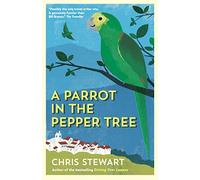A Parrot in the Pepper Tree: A Sequel to Driving over Lemons