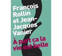 À part ça la vie est belle - Jean-Jacques et François Vanier et Rollin - Camino Verde - broché - Théâtre