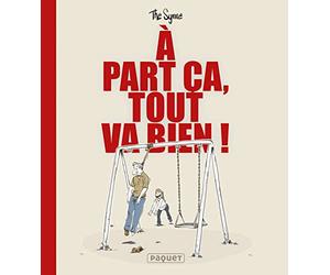 À PART ÇA TOUT VA BIEN