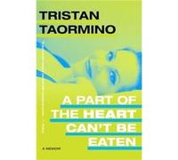 A Part of the Heart Cant Be Eaten by Tristan Taormino Tristan Taormino (Auteur)