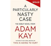 A Particularly Nasty Case The Debut Novel from the Author of the Global Bestseller This Is Going to Hurt - Adam Kay - Orion - ebook (ePub) - Livre