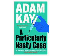 A Particularly Nasty Case: The ‘outrageously funny’ debut thriller, from the author of This is Going to Hurt