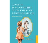 À partir d’aujourd’hui, tu ne fais plus partie de ma vie