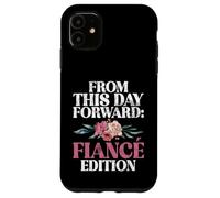 À partir de ce Jour, Fiance Edition Fiance Coque pour iPhone 11