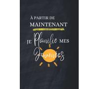 À PARTIR DE MAINTENANT, JE PLANIFIE MES JOURNÉES: Agenda To Do List journalier non daté pour planifier efficacement