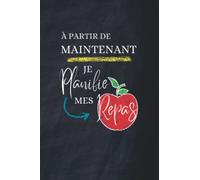 À PARTIR DE MAINTENANT, JE PLANIFIE MES REPAS: Planification facile des repas hebdomadaires avec budget et listes de courses