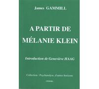 A partir de melanie klein - James Gammill - Cesura Lyon Edition - Livre