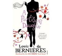A Partisans Daughter De Bernieres, Louis (Auteur)