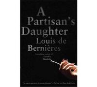A Partisan's Daughter Louis de Bernieres (Auteur)