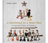 A Partridge in a Pear Tree by Kerry Lord Kerry Lord (Auteur)
