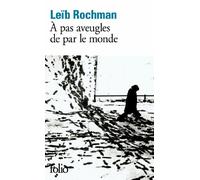 Leïb Rochman – À pas aveugles de par le monde – Roman – Poche – Gallimard