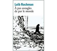 À pas aveugles de par le monde de Rochman,Leïb (2013) Broché