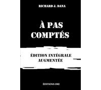 À PAS COMPTÉS: Édition intégrale augmentée