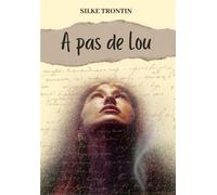 À pas de Lou - Silke Trontin - Librinova - broché - Roman