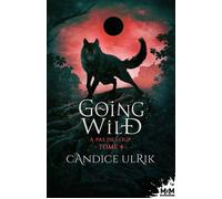 À pas de loup Going Wild, T4 - Candice Ulrik - MxM Bookmark - broché - Roman