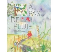 À pas de pluie Justine Gautier (Auteur), Laure Van der Haeghen (Illustration)