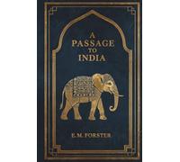 A Passage to India: A Classic Historical Fiction Mystery of Colonial India