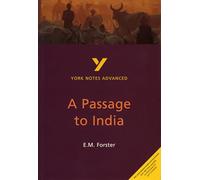 A Passage to India: York Notes Advanced - everything you need to study and prepare for the 2027, 2028 exams