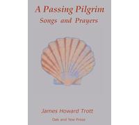 A Passing Pilgrim: Songs and Prayers