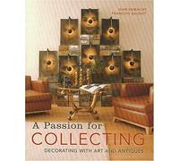 A Passion For Collecting: Decorating With Art And Antiques