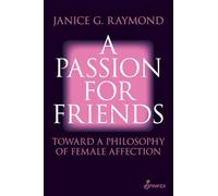 A Passion for Friends: Toward a Philosophy of Female Affection