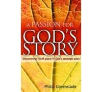 A Passion for God's Story Philip Greenslade (Auteur)