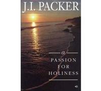 A Passion for Holiness J I Packer (Auteur)