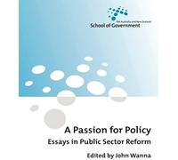 A Passion For Policy: Essays In Public Sector Reform