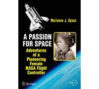 A Passion for Space: Adventures of a Pioneering Female NASA Flight Controller