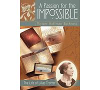 A Passion for the Impossible: The Life of Lilias Trotter.