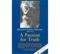 A Passion for Truth, A Jewish Lights Classic Reprint Abraham Joshua Heschel (Auteur)